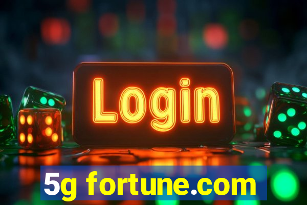 5g fortune.com